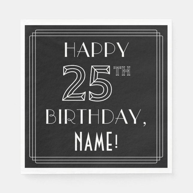 HAPPY 25TH BIRTHDAY; Art Deco Style; Custom Name Napkin (Front)