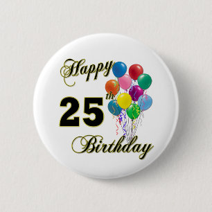 Happy 25th Birthday Gifts with Balloons 2 Inch Round Button