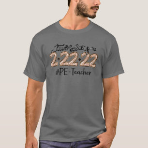 Happy 2/22/22 Twosday Tuesday PE Teacher Physical T-Shirt