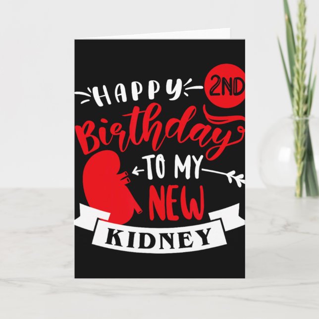 Happy 2nd Birthday To My New Kidney, Transplant An Card (Front)