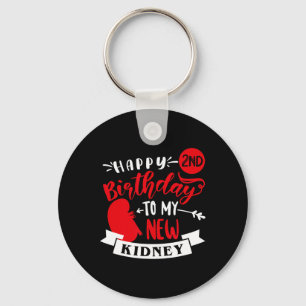 Happy 2nd Birthday To My New Kidney, Transplant An Keychain