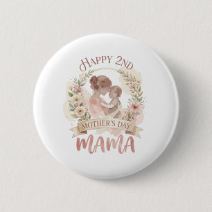 Happy 2nd Mothers Day Mama for Men Women Kids 2 Inch Round Button