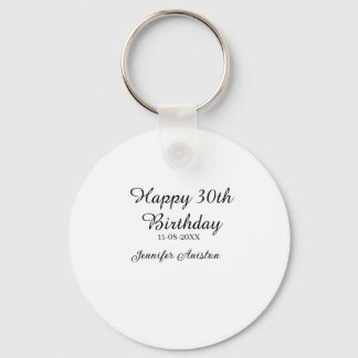 Happy 30th birthday add name date stylish simple  keychain