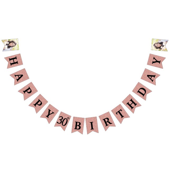 Happy 30th Birthday Photo Rose Gold Glitter Bunting Flags (All)