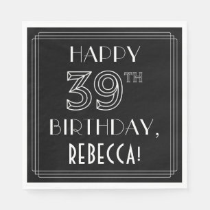 HAPPY 39TH BIRTHDAY; Art Deco Style; Custom Name Napkin