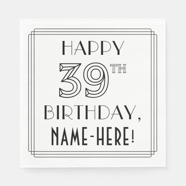 HAPPY 39TH BIRTHDAY; Art Deco Style; Custom Name Napkin (Front)