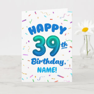 Happy 39th Birthday Card with Custom Name