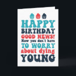 Happy 40th 50th 60th Birthday Funny Birthday Card<br><div class="desc">Funny,  humourous and sometimes sarcastic birthday cards for your family and friends. Get this fun card for your special someone. Visit our store for more cool birthday cards.</div>