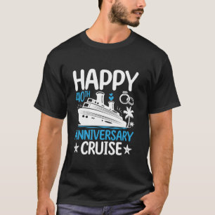 Happy 40th Anniversary Cruise 40 Year of Marriage  T-Shirt