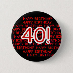 Happy 40th Birthday 2 Inch Round Button