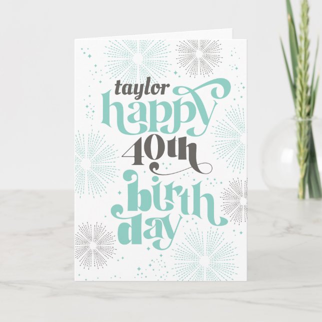 Happy 40th Birthday Customizable Greeting Card (Front)