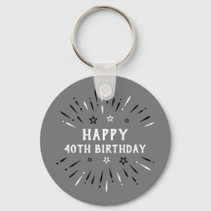 Happy 40th Birthday Fireworks Grey Black White Keychain