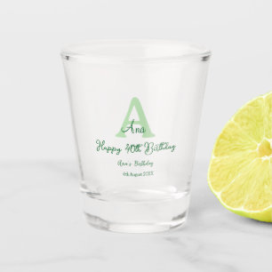 Happy 40th birthday green add name monogram modern shot glass