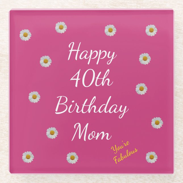 Happy 40th Birthday Mom Glass Coaster (Front)