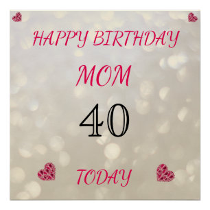 Happy 40th Birthday Mom Poster