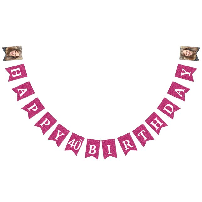 Happy 40th Birthday Photo Hot Pink Glitter Bunting Flags (All)