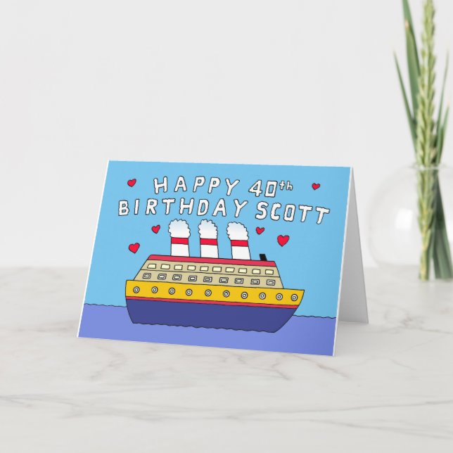 Happy 40th Birthday Scott Cruise Ship Card (Front)
