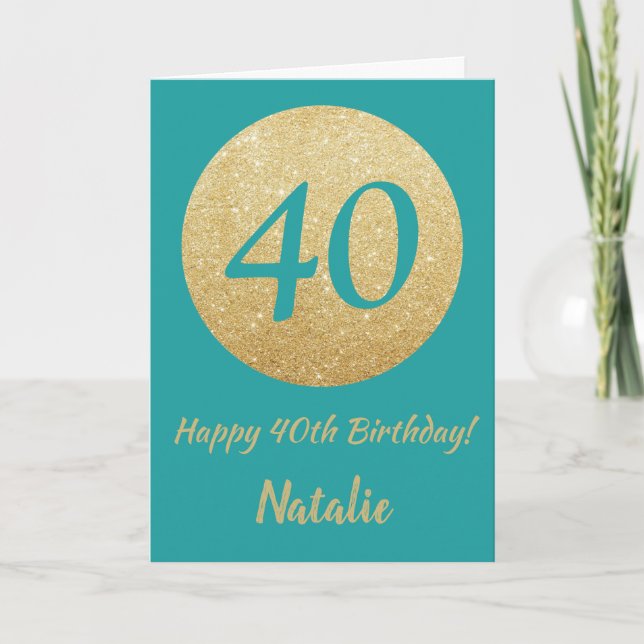 Happy 40th Birthday Teal and Gold Glitter Card (Front)