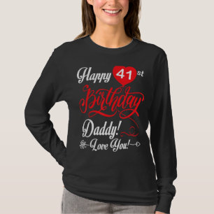 Happy 41st Birthday Daddy Papa Father 41 Years Old T-Shirt