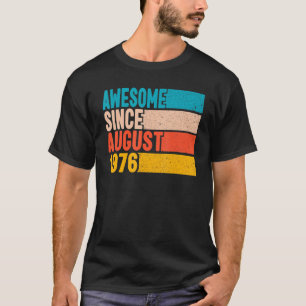 Happy 46th Birthday 46 Year Old Awesome Since Augu T-Shirt