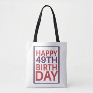 Happy 49th Birthday. Tote Bag