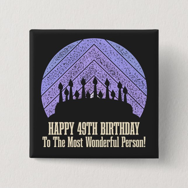 Happy 49th Birthday wishing saying quote 2 Inch Square Button (Front)