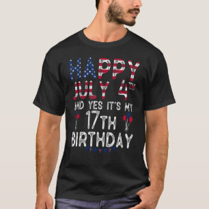 Happy 4 July And Yes It's My 17th Birthday Since J T-Shirt