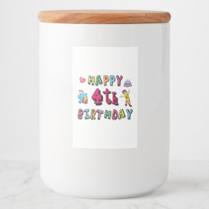 Happy 4th Birthday. 4 year b-day. Food Label