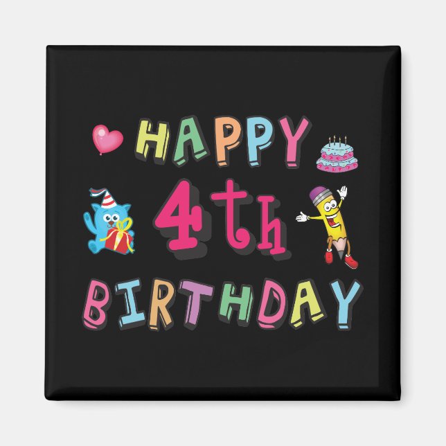 Happy 4th Birthday. 4 year b-day. Magnet (Front)