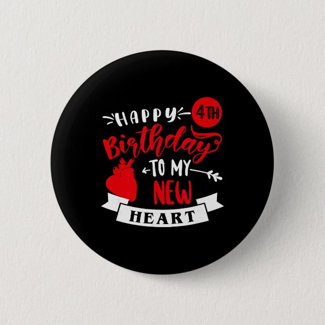 Happy 4th Birthday To My New Heart, Transplant Ann 2 Inch Round Button (Front)