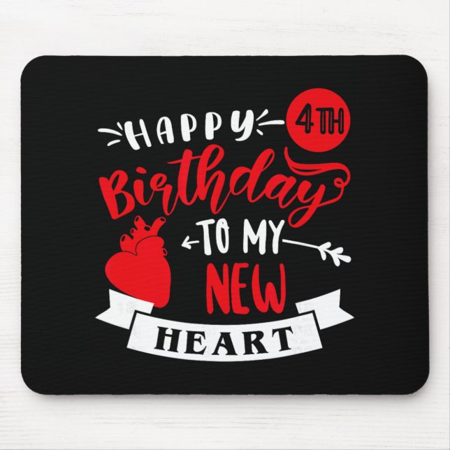 Happy 4th Birthday To My New Heart, Transplant Ann Mouse Pad (Front)