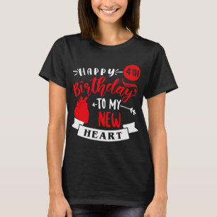 Happy 4th Birthday To My New Heart, Transplant Ann T-Shirt