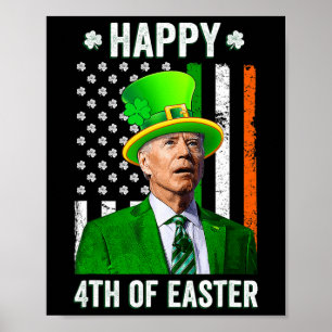 Happy 4th Of Easter Fun Joe Biden St Patricks Day  Poster