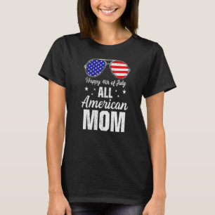 Happy 4th Of July All American Mom T-Shirt