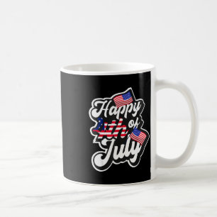 Happy 4th of july _ american flag _ independence coffee mug