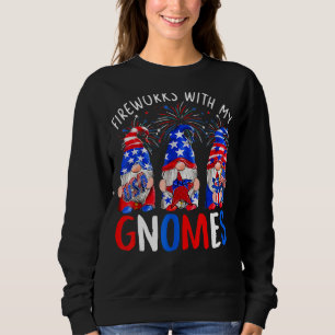 Happy 4th Of July Fireworks With My Gnomes Lightin Sweatshirt