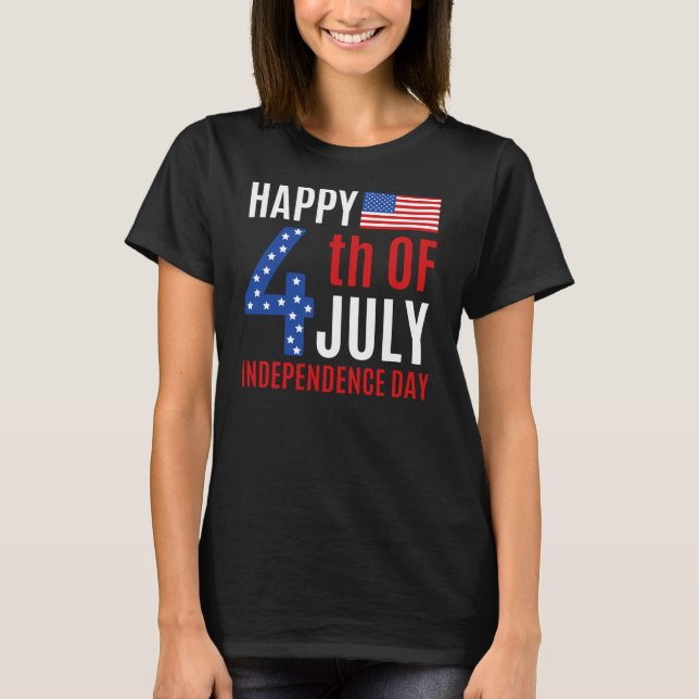 Happy 4th Of July Independence Day T-Shirt (Front)