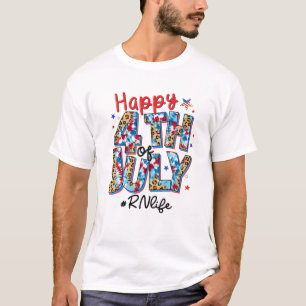 Happy 4Th Of July RN Life American Flag Patriotic T-Shirt