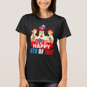 Happy 4th Of July Three Pride American Flag Chicke T-Shirt