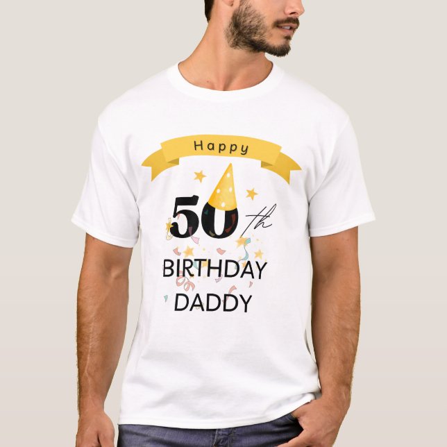 Happy 50th Birthday Daddy T-Shirt (Front)