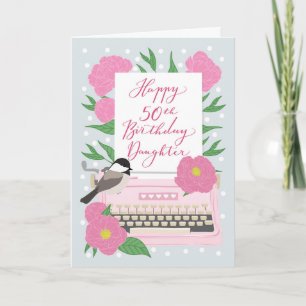 Happy 50th Birthday Daughter w/ Typewriter & Flora Card