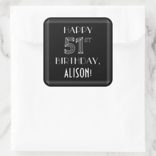 HAPPY 51ST BIRTHDAY; Art Deco Style; Custom Name Square Sticker