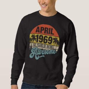 Happy 53rd Birthday 53 Year Old Awesome Since Apri Sweatshirt