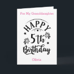 Happy 5th Birthday For My Granddaughter Card<br><div class="desc">Happy 5th Birthday For My Granddaughter Card</div>