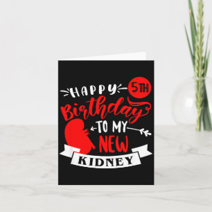 Happy 5th birthday my new kidney, transplant anniv card