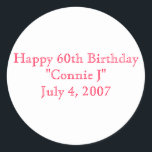 Happy 60th Birthday Classic Round Sticker<br><div class="desc">for connie's bday</div>