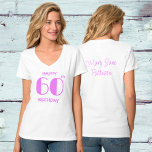 Happy 60th Birthday Hot Pink Name White T-Shirt<br><div class="desc">This white 60th birthday v. neck t.shirt features a fun vibrant hot pink "Happy 60th Birthday" message on the front. With the birthday girls name on the back. To edit click on the personalize button.</div>