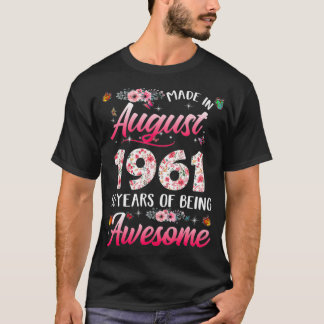 Happy 60th Birthday Made In August 1961 60 Years T-Shirt