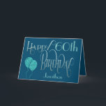 Happy 60th Birthday Name Blue Card<br><div class="desc">A design with decorative typography in dark colors for 60th birthday greetings. Happy Birthday is set in an elegant script in blue, and the age is in a cordinating style in soft teal, along with your recipient’s name, on a blue background. You can change the message inside to your own...</div>