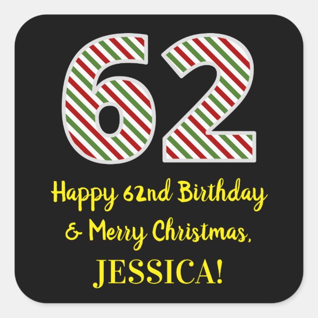 Happy 62nd Birthday & Merry Christmas, Custom Name Square Sticker (Front)